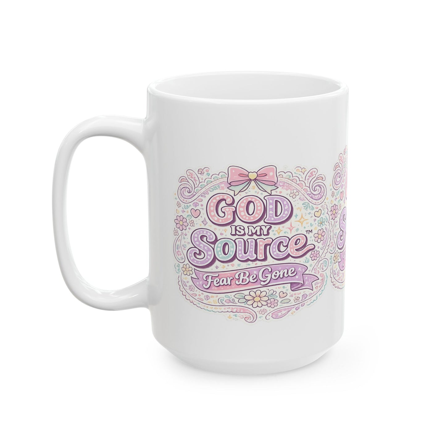 God Is My Source™ – Fear Be Gone Mug