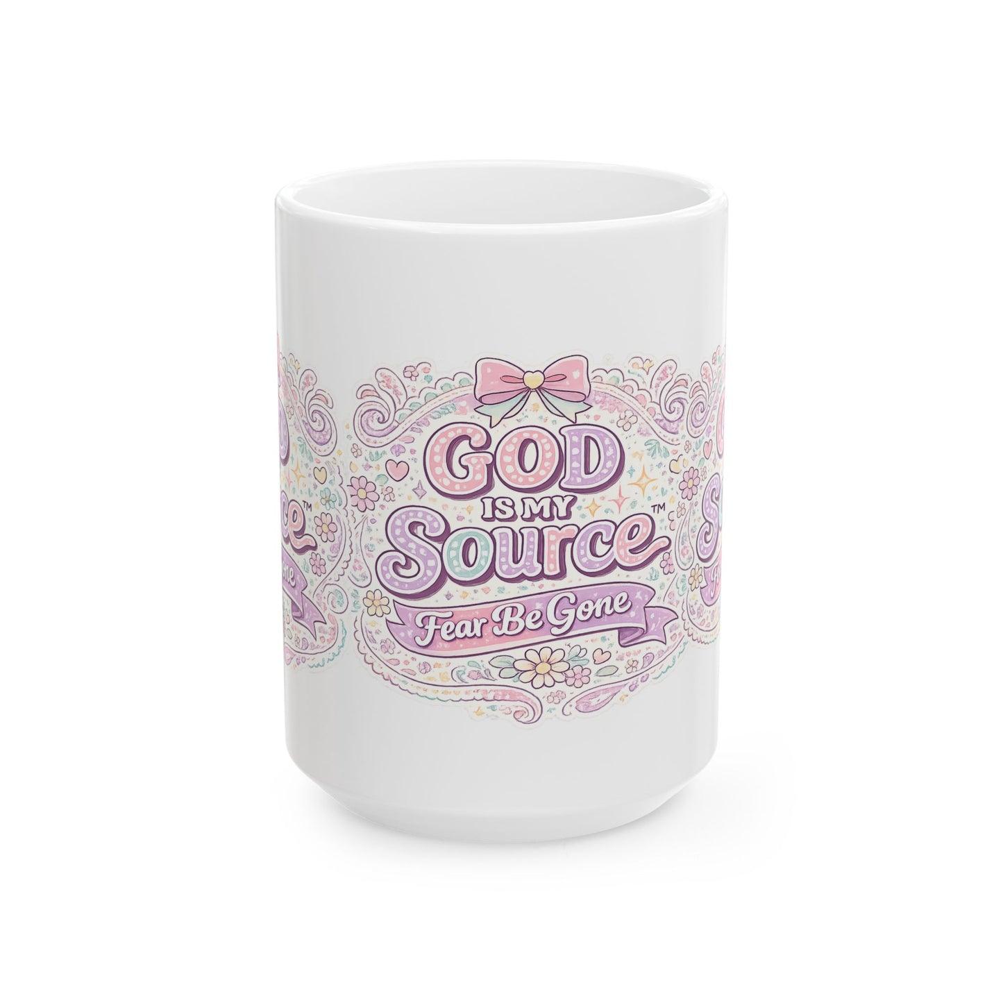 God Is My Source™ – Fear Be Gone Mug